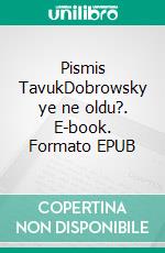 Pismis TavukDobrowsky ye ne oldu?. E-book. Formato EPUB ebook di Yasemin Schreiber Pekin