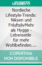 Nordische Lifestyle-Trends: Niksen und FriluftslivMehr als Hygge - Lebensstile für mehr Wohlbefinden. E-book. Formato EPUB ebook