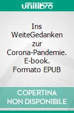 Ins WeiteGedanken zur Corona-Pandemie. E-book. Formato EPUB