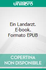 Ein Landarzt. E-book. Formato EPUB ebook