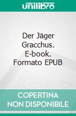 Der Jäger Gracchus. E-book. Formato EPUB