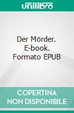 Der Mörder. E-book. Formato EPUB ebook di Arthur Schnitzler