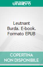 Leutnant Burda. E-book. Formato EPUB ebook di Ferdinand von Saar