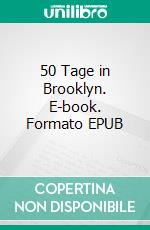 50 Tage in Brooklyn. E-book. Formato EPUB ebook di Stephanie Hanel