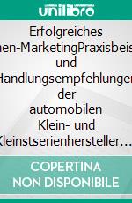 Erfolgreiches Nischen-MarketingPraxisbeispiele und Handlungsempfehlungen der automobilen Klein- und Kleinstserienhersteller. E-book. Formato EPUB ebook