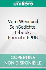 Vom Wein und SeinGedichte. E-book. Formato EPUB ebook