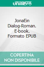 JonaEin Dialog-Roman. E-book. Formato EPUB ebook
