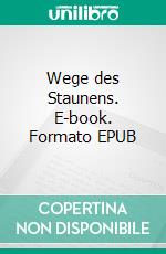 Wege des Staunens. E-book. Formato EPUB