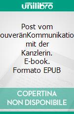 Post vom SouveränKommunikation mit der Kanzlerin. E-book. Formato EPUB ebook di Horst Engel