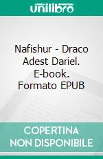 Nafishur - Draco Adest Dariel. E-book. Formato EPUB ebook