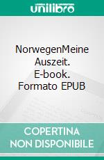 NorwegenMeine Auszeit. E-book. Formato EPUB ebook di Silvia Schneider