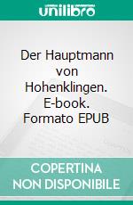 Der Hauptmann von Hohenklingen. E-book. Formato EPUB ebook