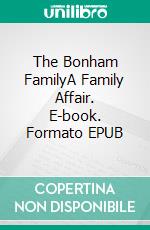 The Bonham FamilyA Family Affair. E-book. Formato EPUB ebook