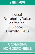 Forza! VocabularyItalian on the go. E-book. Formato EPUB ebook di Verena Lechner