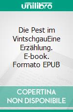 Die Pest im VintschgauEine Erzählung. E-book. Formato EPUB ebook