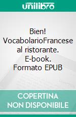 Bien! VocabolarioFrancese al ristorante. E-book. Formato EPUB ebook di Verena Lechner