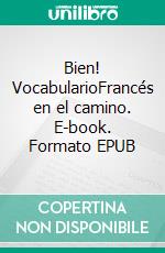 Bien! VocabularioFrancés en el camino. E-book. Formato EPUB ebook di Verena Lechner