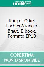Ronja - Odins TochterWikinger- Braut. E-book. Formato EPUB ebook