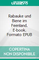 Rabauke und Biene im Feenland. E-book. Formato EPUB ebook