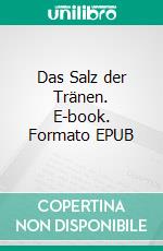 Das Salz der Tränen. E-book. Formato EPUB