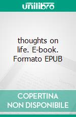 thoughts on life. E-book. Formato EPUB ebook