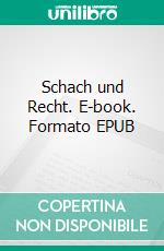 Schach und Recht. E-book. Formato EPUB ebook di Jörn Edling