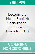 Becoming a MasterBook 4: Socialization. E-book. Formato EPUB ebook di Susanne Edelmann