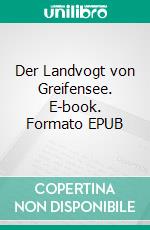 Der Landvogt von Greifensee. E-book. Formato EPUB ebook di Gottfried Keller