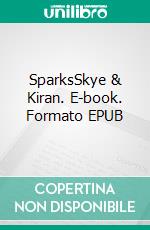 SparksSkye & Kiran. E-book. Formato EPUB ebook