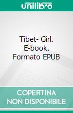 Tibet- Girl. E-book. Formato EPUB ebook