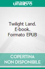 Twilight Land. E-book. Formato EPUB ebook