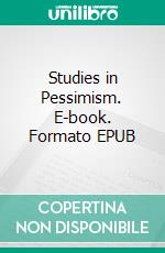 Studies in Pessimism. E-book. Formato EPUB ebook