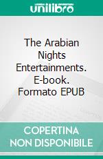 The Arabian Nights Entertainments. E-book. Formato EPUB ebook di Andrew Lang