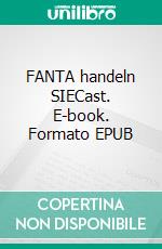 FANTA handeln SIECast. E-book. Formato EPUB ebook di Bartholomäus Seydlitz