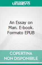 An Essay on Man. E-book. Formato EPUB ebook di Alexander Pope