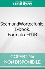 SeemondWortgefühle. E-book. Formato EPUB ebook