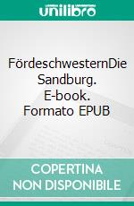 FördeschwesternDie Sandburg. E-book. Formato EPUB ebook