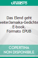 Das Elend geht weiterJamaika-Gedichte. E-book. Formato EPUB ebook