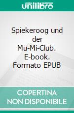 Spiekeroog und der Mü-Mi-Club. E-book. Formato EPUB ebook di Sabine Brendlin