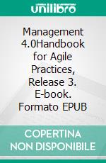 Management 4.0Handbook for Agile Practices, Release 3. E-book. Formato EPUB