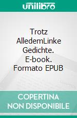 Trotz AlledemLinke Gedichte. E-book. Formato EPUB ebook di Günter Wülfrath