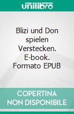 Blizi und Don spielen Verstecken. E-book. Formato EPUB ebook