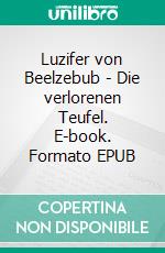 Luzifer von Beelzebub - Die verlorenen Teufel. E-book. Formato EPUB ebook
