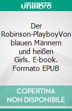 Der Robinson-PlayboyVon blauen Männern und heißen Girls. E-book. Formato EPUB ebook