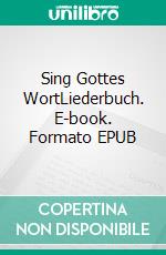 Sing Gottes WortLiederbuch. E-book. Formato EPUB ebook