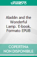 Aladdin and the Wonderful Lamp. E-book. Formato EPUB ebook