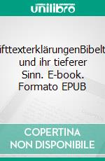 SchrifttexterklärungenBibeltexte und ihr tieferer Sinn. E-book. Formato EPUB ebook di Jakob Lorber