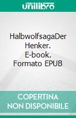 HalbwolfsagaDer Henker. E-book. Formato EPUB ebook