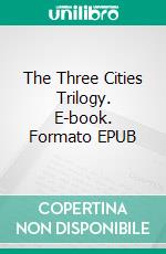 The Three Cities Trilogy. E-book. Formato EPUB ebook