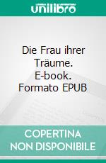 Die Frau ihrer Träume. E-book. Formato EPUB